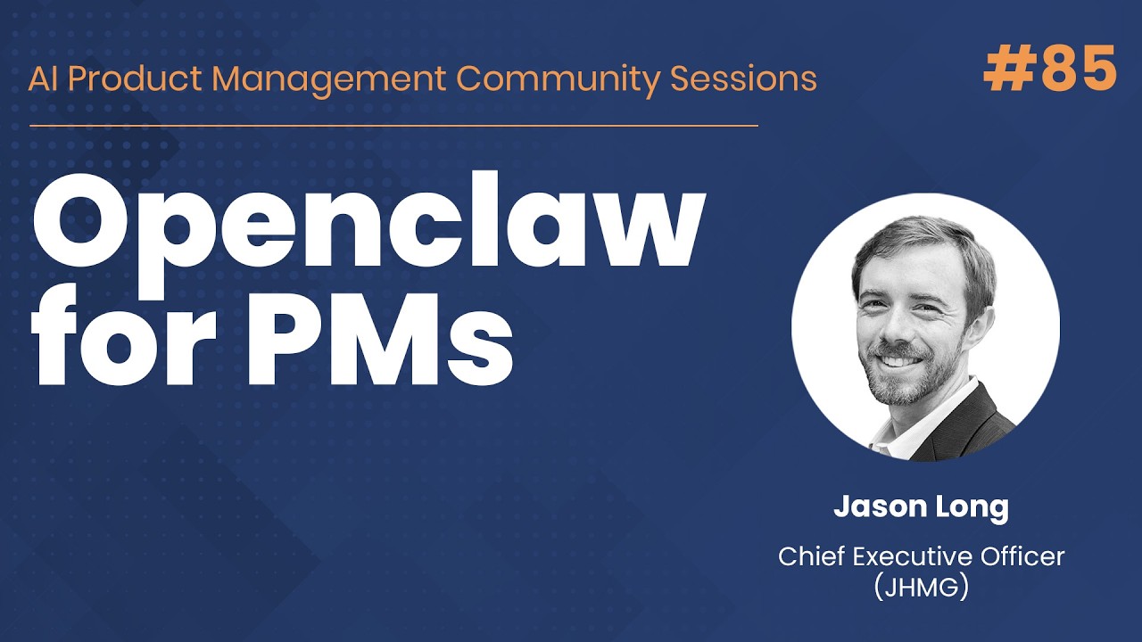 OpenClaw for Product Managers - AI PM Community Session #85