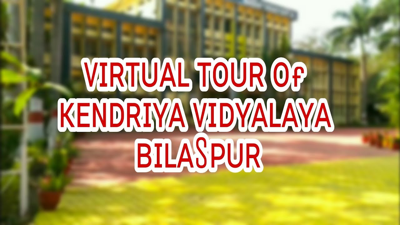 Virtual tour of Kendriya vidyalaya bilaspur