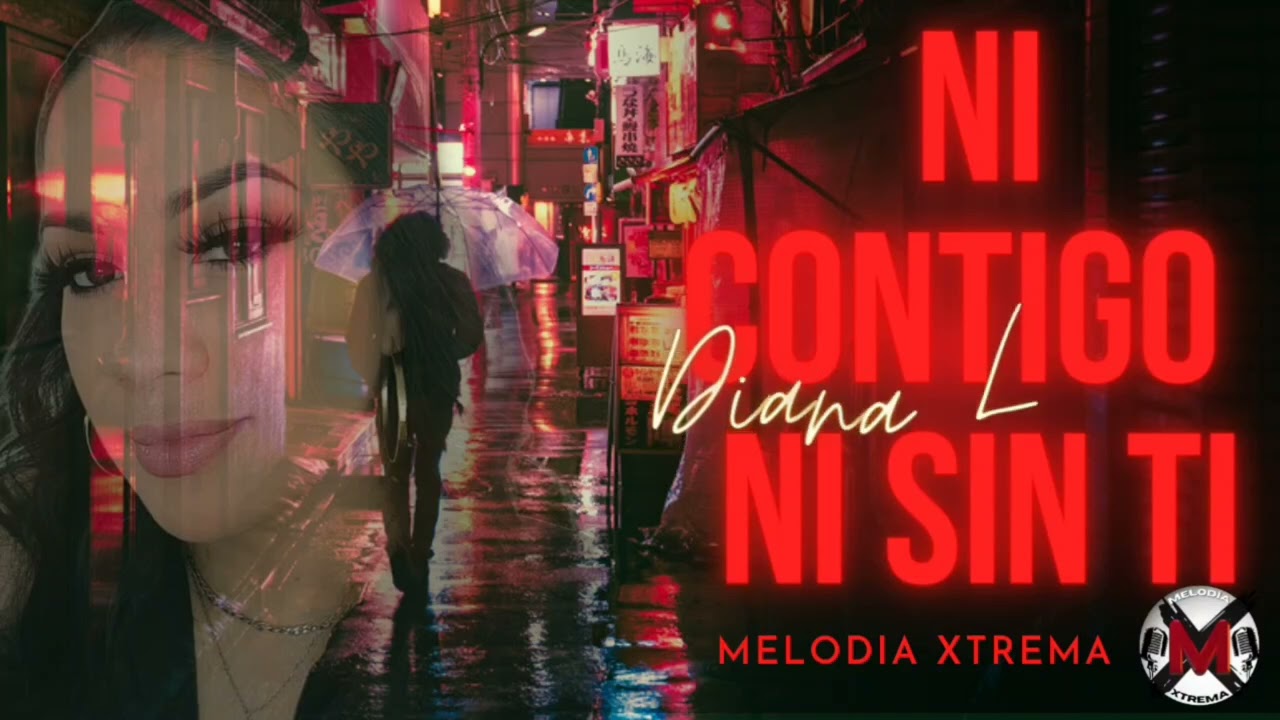 NI CONTIGO NI SIN TI (MERENGUE) (COVER) DIANA LAMOSO MELODÍA XTREMA