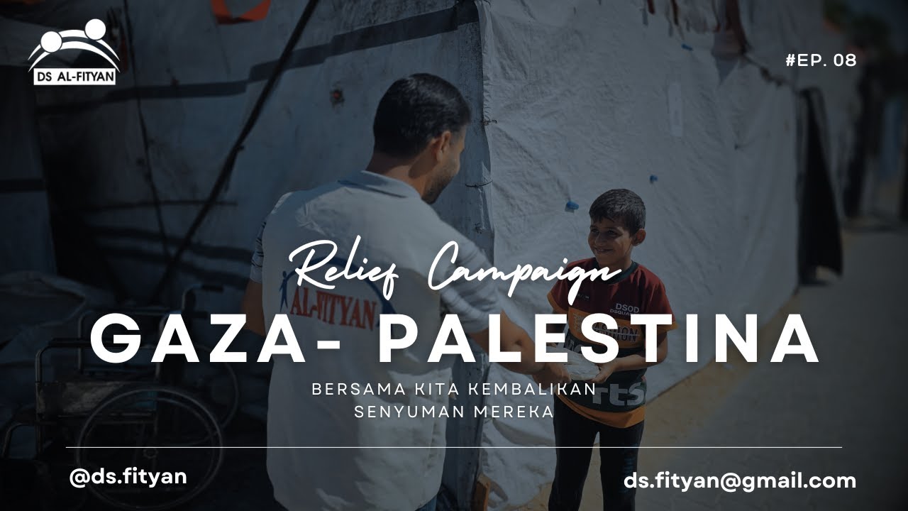Dompet Sosial Al-Fityan | Relief Campaign Tahap 8: Bantu Gaza Bangkit Kembali