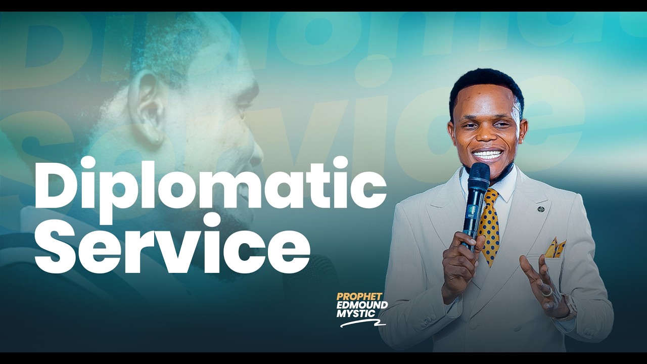 DIPLOMATIC SERVICE WITH PROPHET EDMOUND MYSTIC