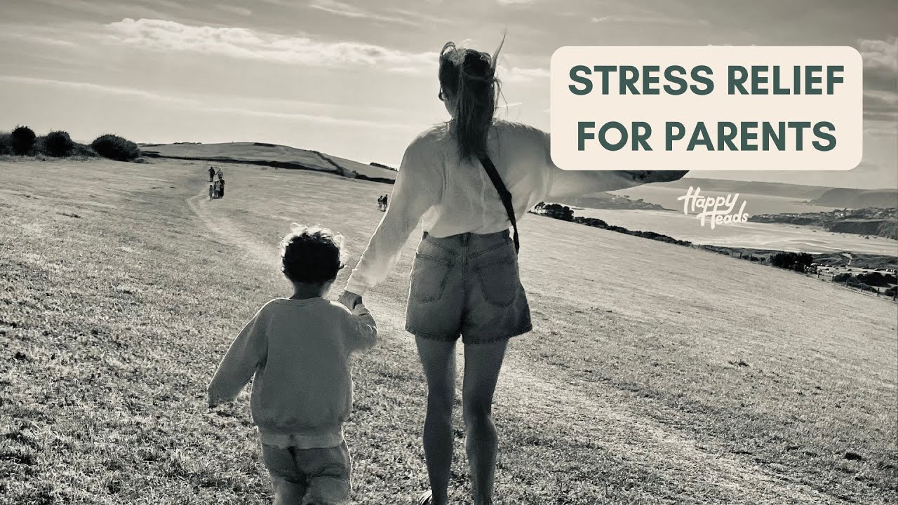 Stress Relief For Parents