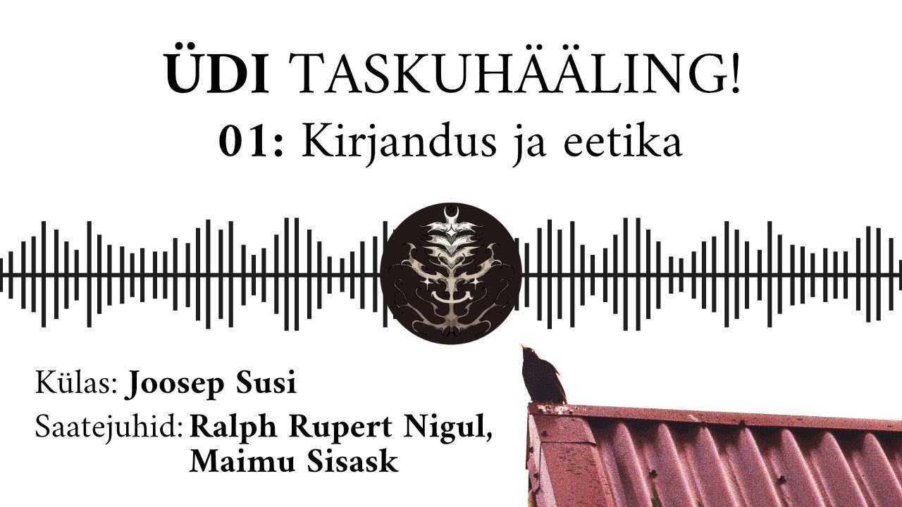 01: Kirjandusest ja eetikast Joosep Susiga. &Uuml;DI taskuh&auml;&auml;ling!