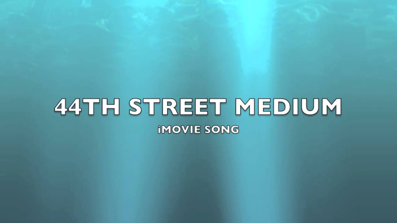 44th Street Medium | iMovie Song-Music