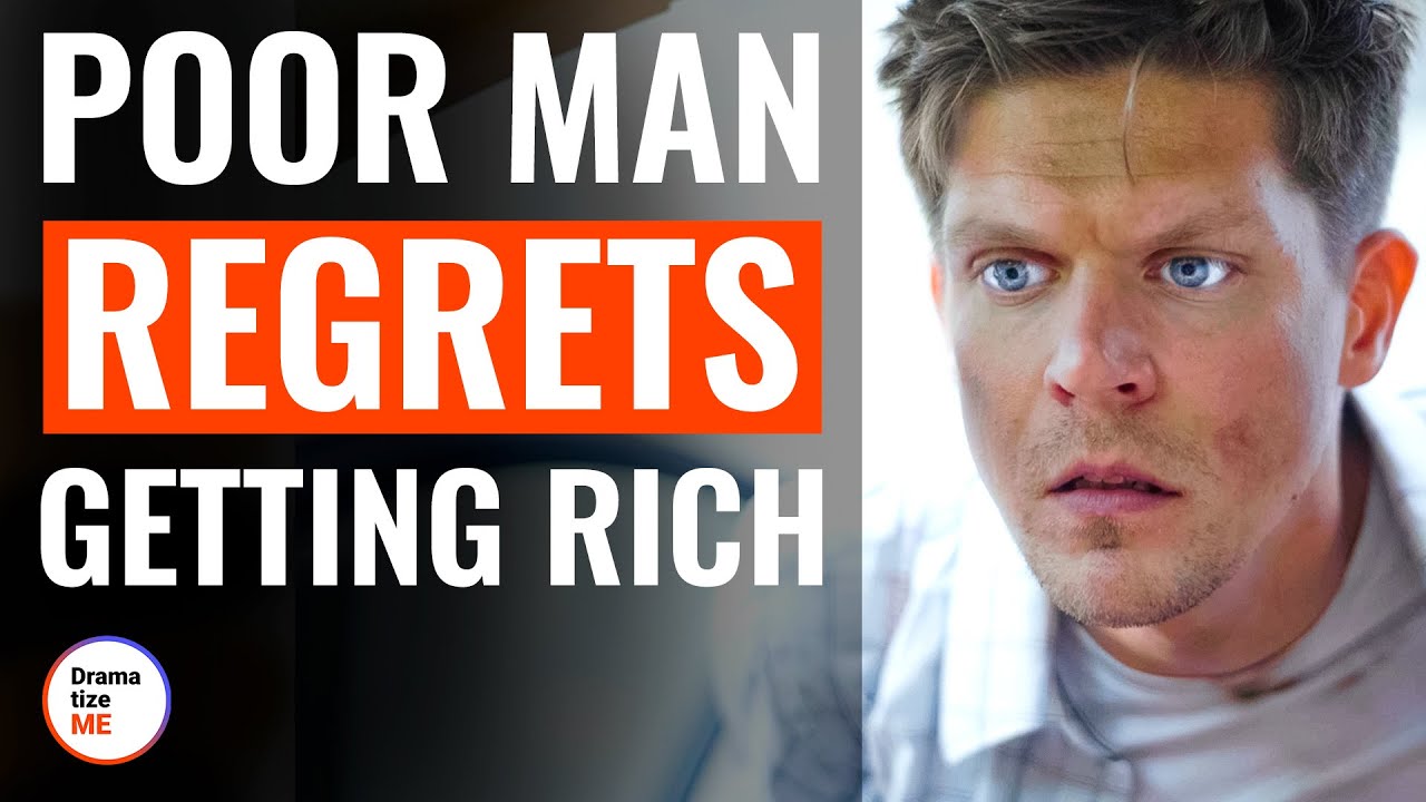 Poor Man Regrets Getting Rich | @DramatizeMe