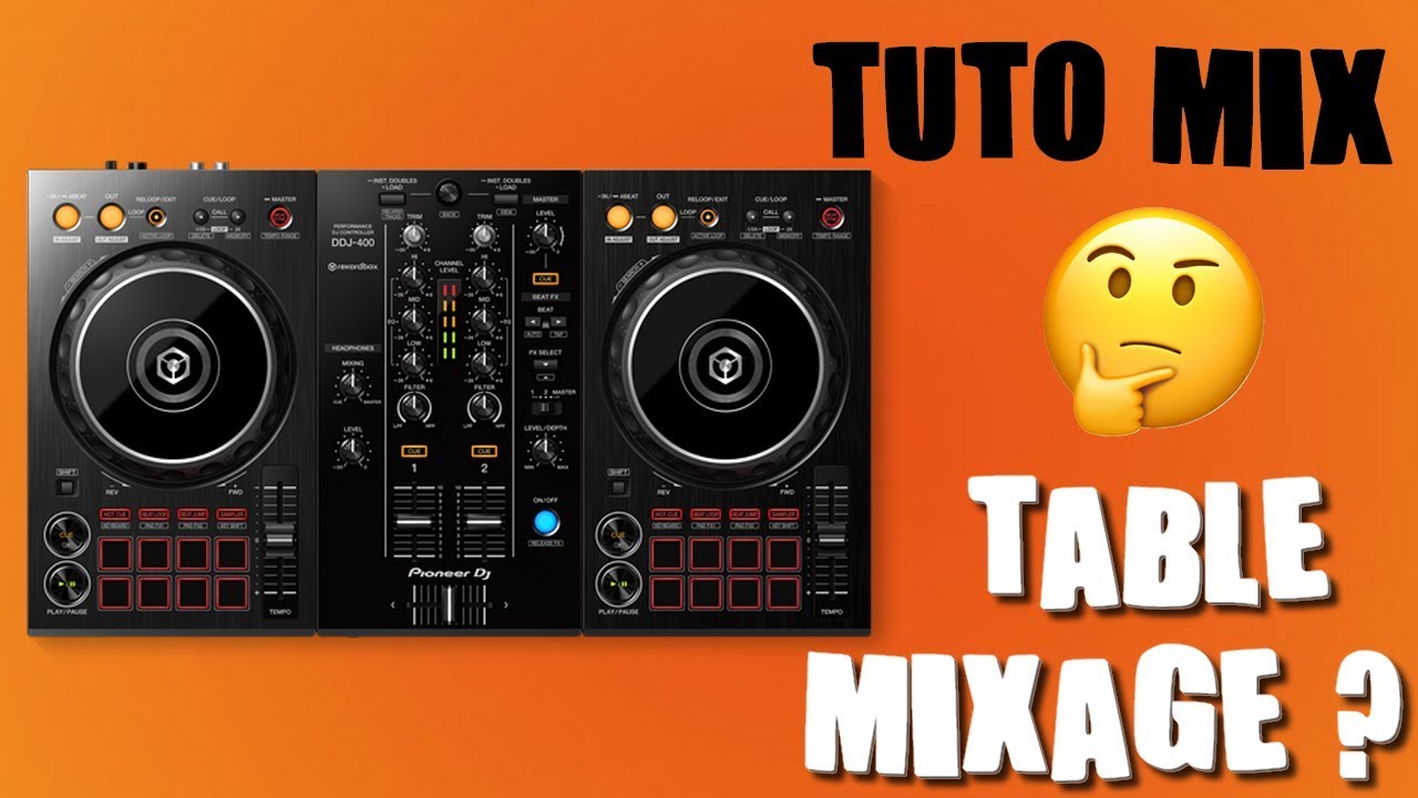 COMMENT UTILISER LA TABLE DE MIXAGE DU DDJ-400 | Tuto Mix