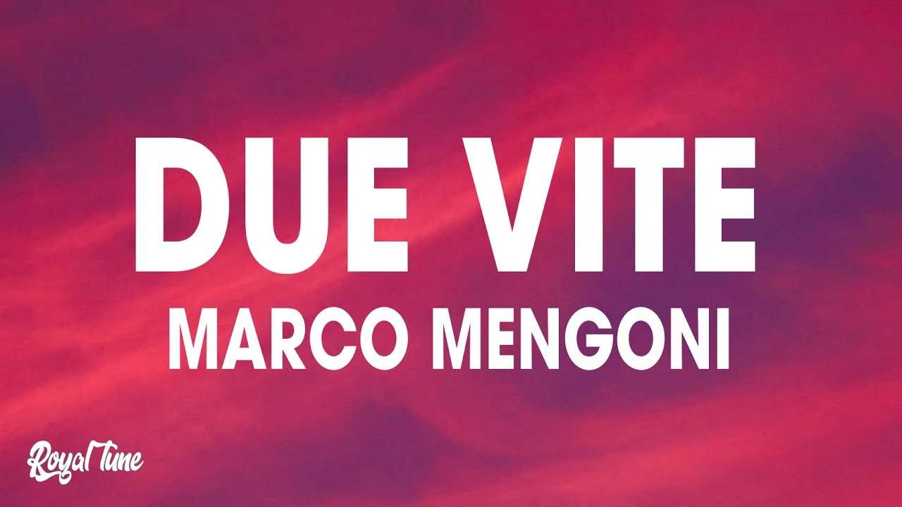 Marco Mengoni - Due Vite (Testo/Lyrics)