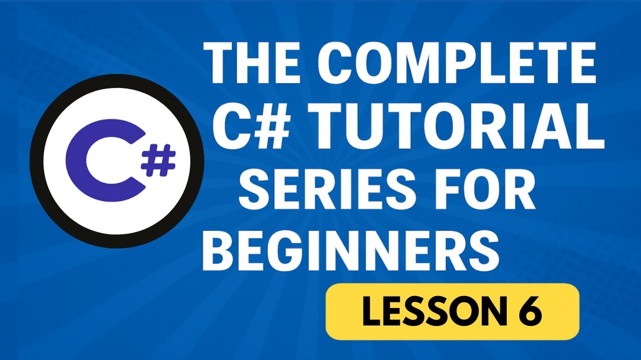 C# for Beginners &ndash; Lesson 6: Conditional Logic