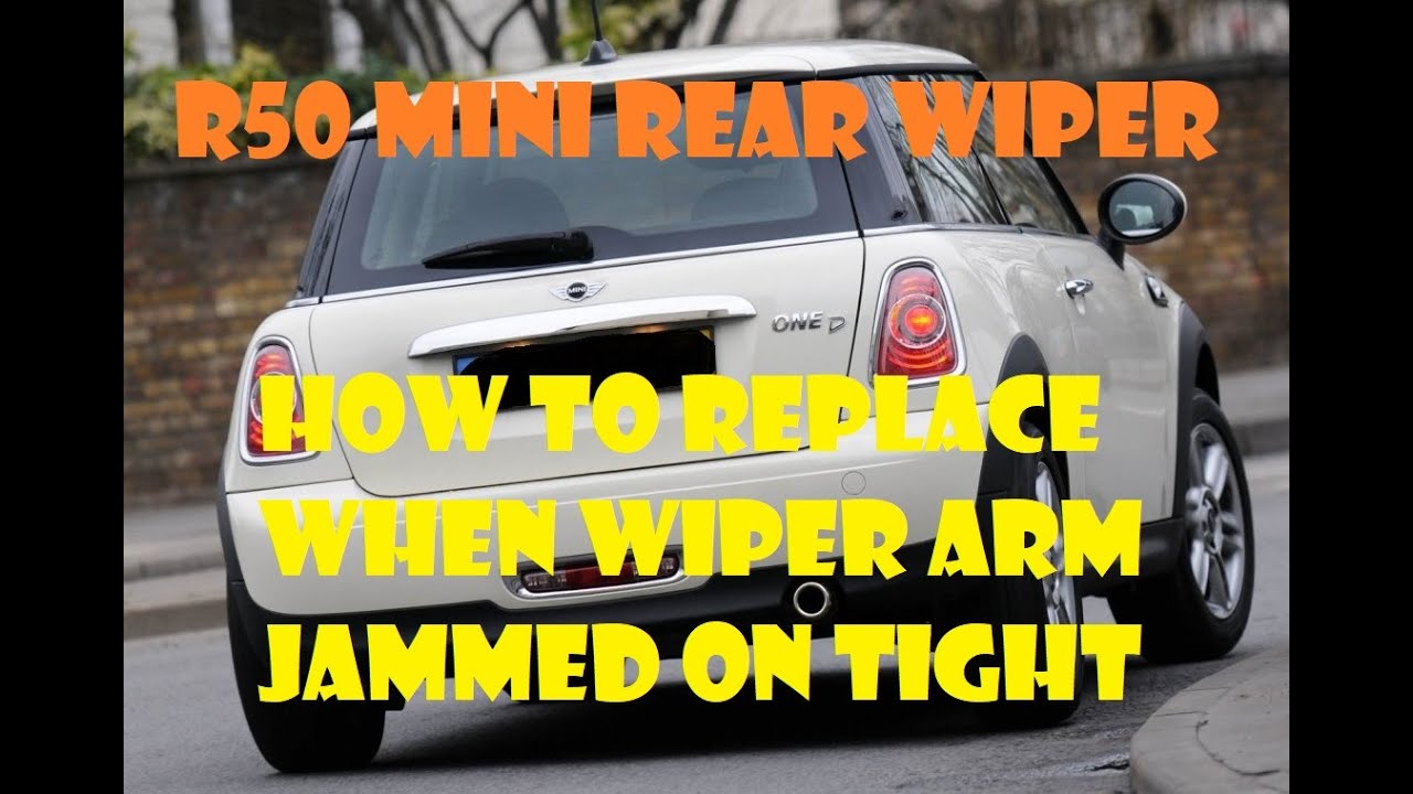 R50 Mini Replace Rear Wiper