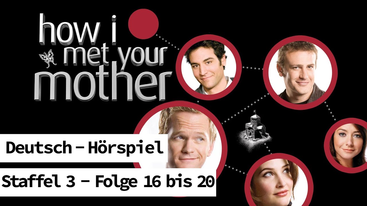 How I Met Your Mother - Staffel 3 (Folge 16-20) Hörspiel/Blackscreen Deutsch