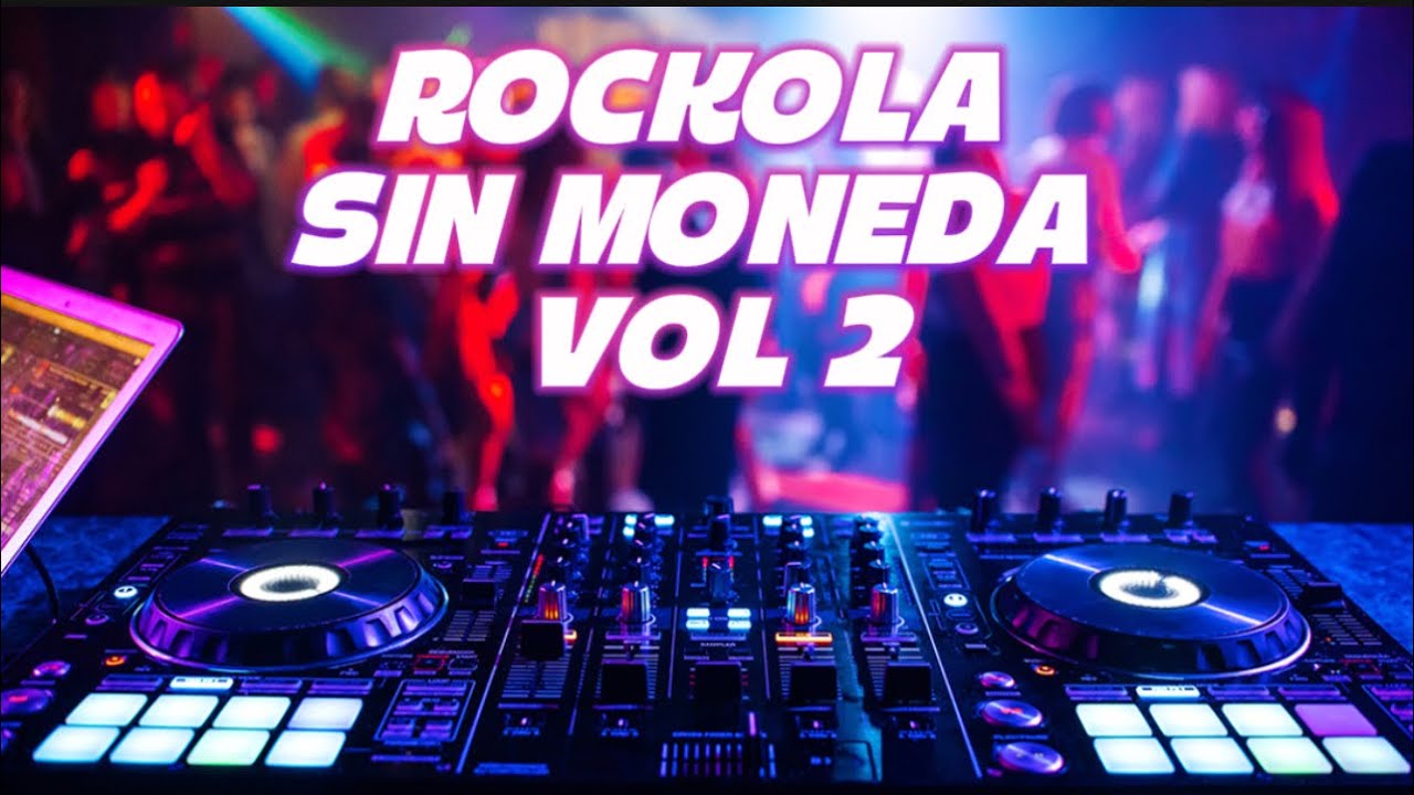 ROCKOLA SIN MONEDA VOL 2(Jhonny Dj)🥷🏻💔