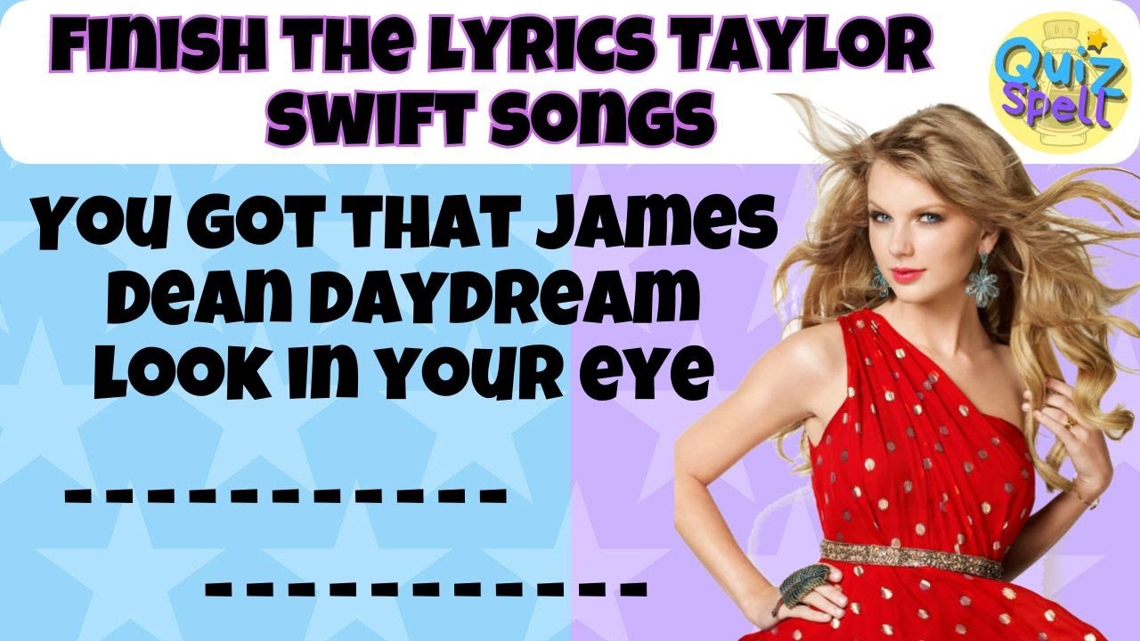 🔮Finish The Lyrics Taylor Swift Songs 🎵 Trivia Quiz Challenge