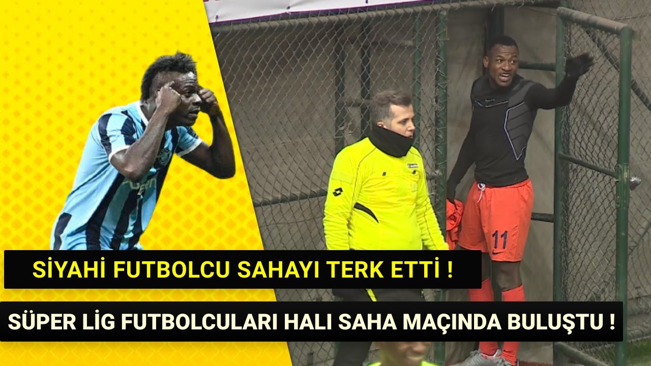 Yıldız Futbolcu Sahayı Terk Etti ! Halı Saha Futbol  Turnuvası Süper Lig Yıldız Futbolcuları Maçı