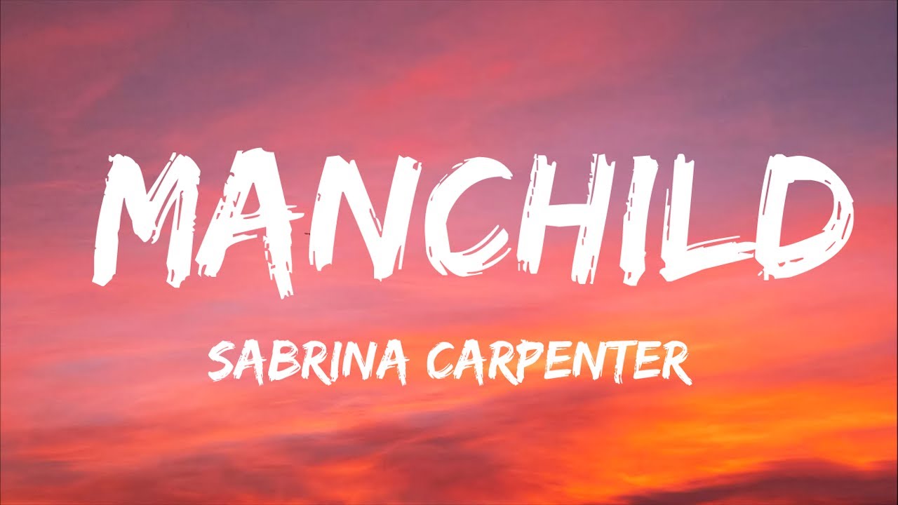 Sabrina Carpenter - Manchild (Lyrics)