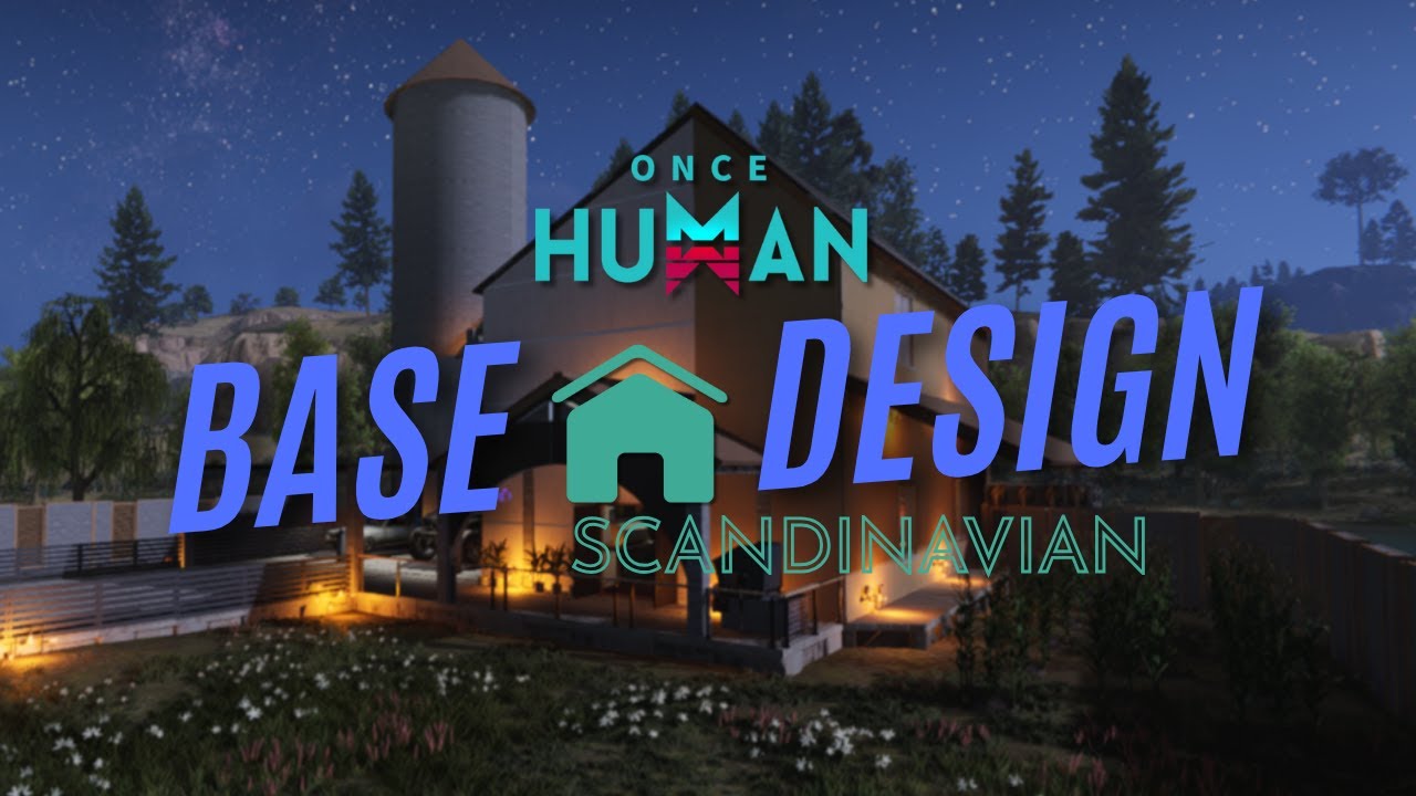 ONCE HUMAN - BASE DESIGN - SCANDINAVIAN HOUSE