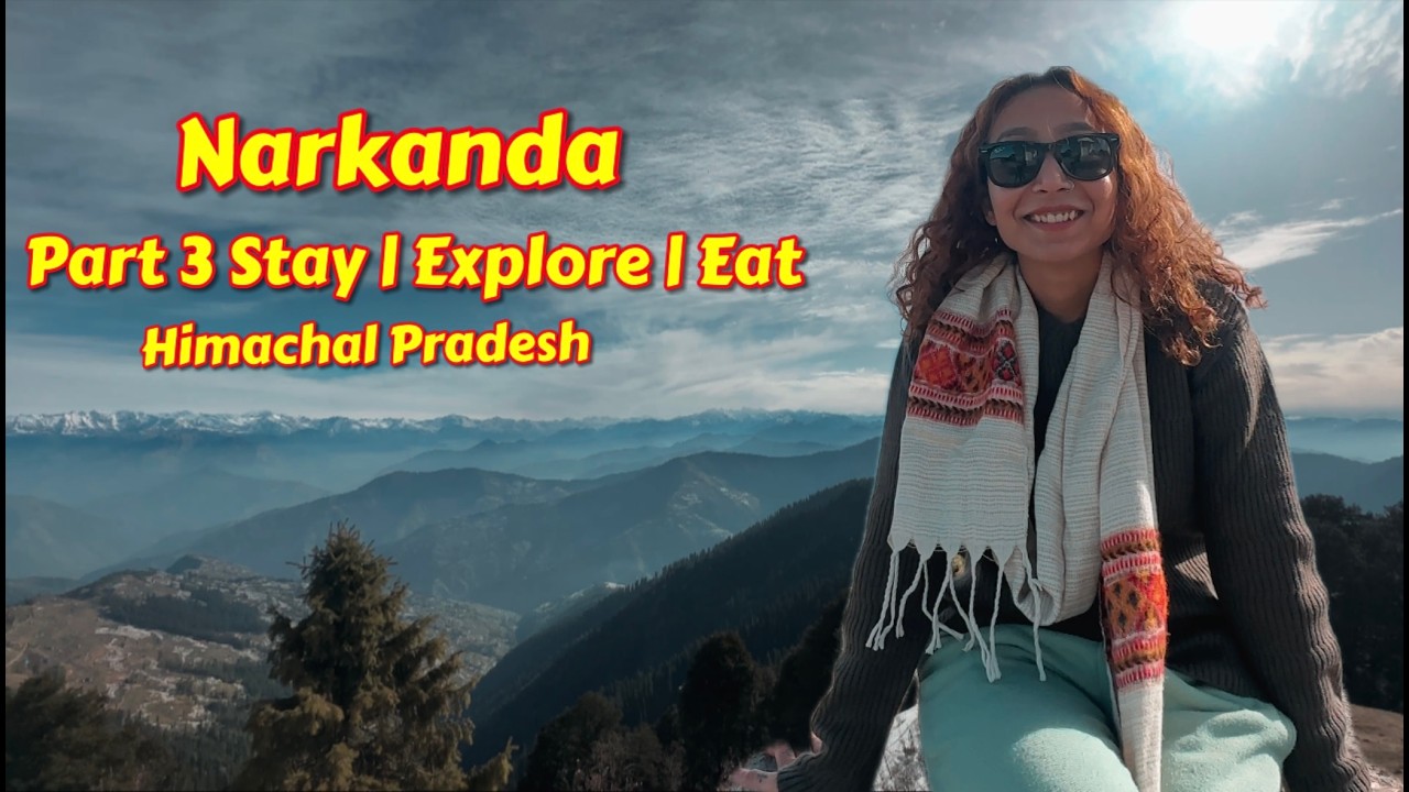 Part 3 Narkanda - A Small Village Near Shimla | A Complete Guide to Narkanda | Himachal Tourism