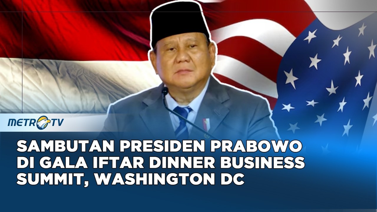 BREAKING NEWS - SAMBUTAN PRESIDEN PRABOWO DI GALA IFTAR DINNER BUSINESS SUMMIT, WASHINGTON DC