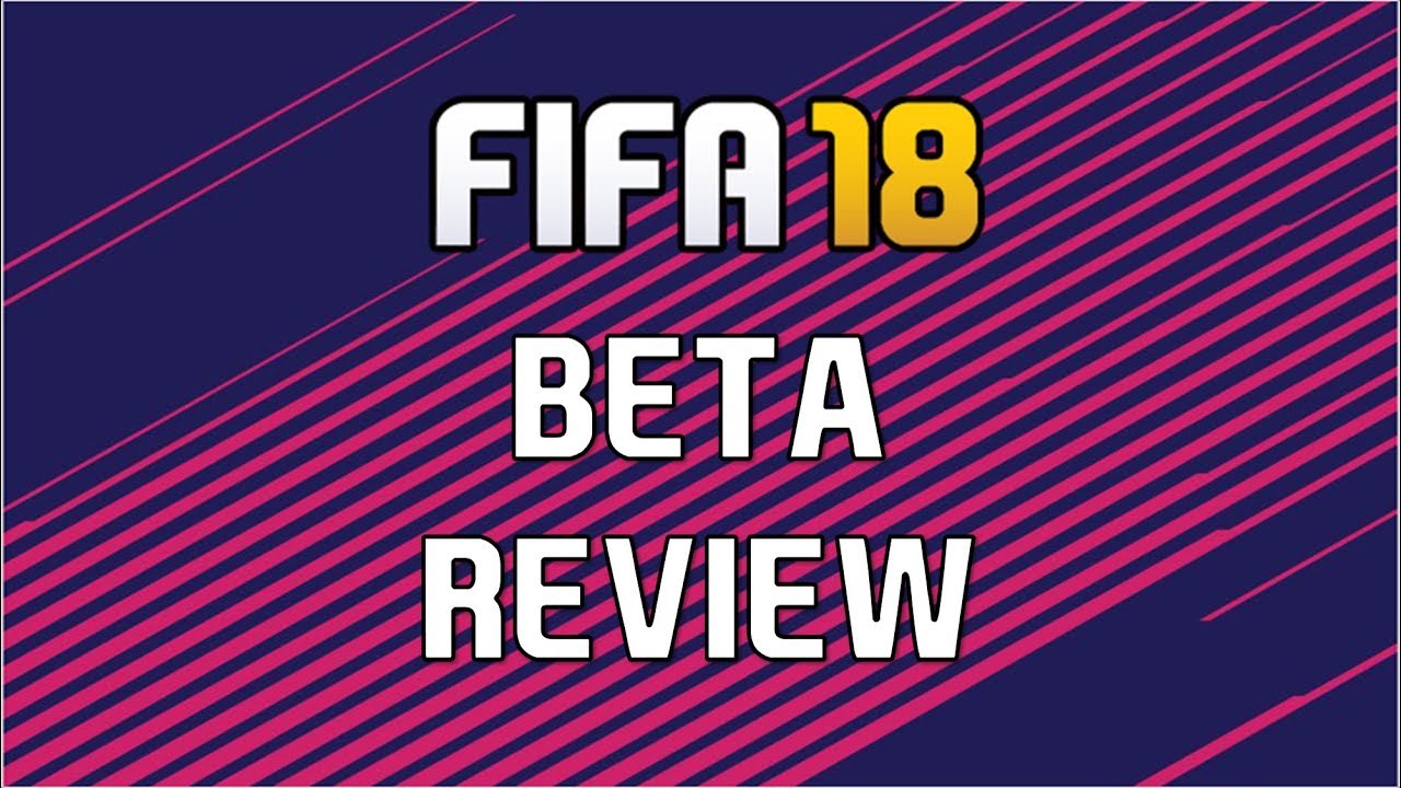 FIFA 18 Beta Review - Gameplay, Graphics, Audio Design