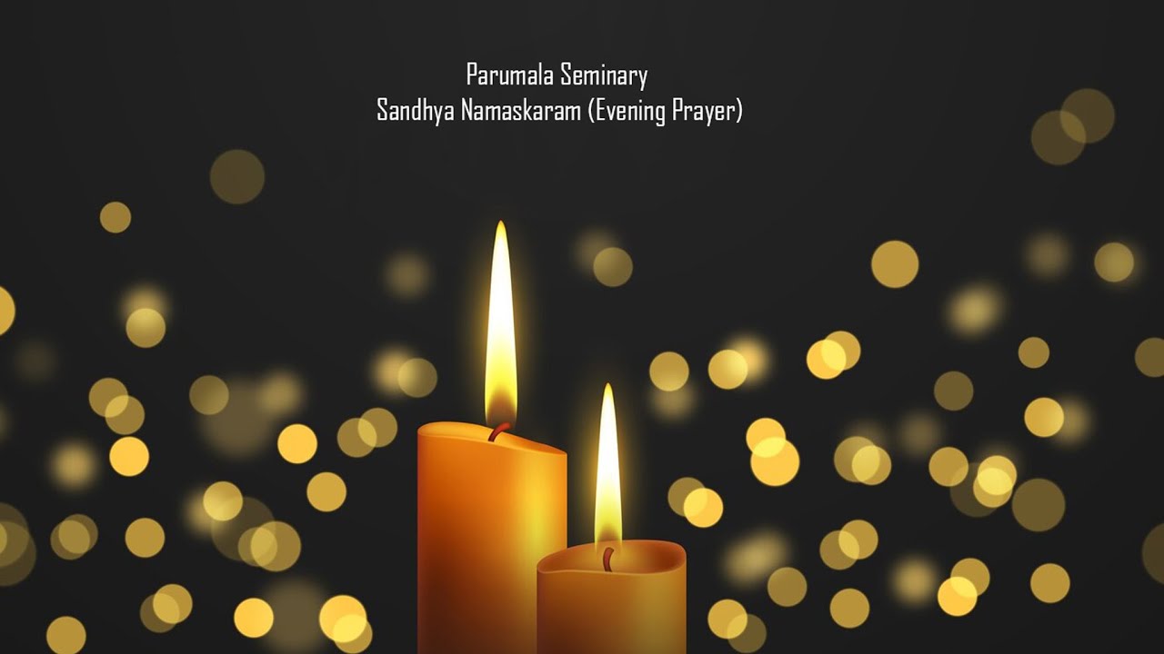 Parumala Seminary | Sandhya Namaskaram (Evening Prayer)