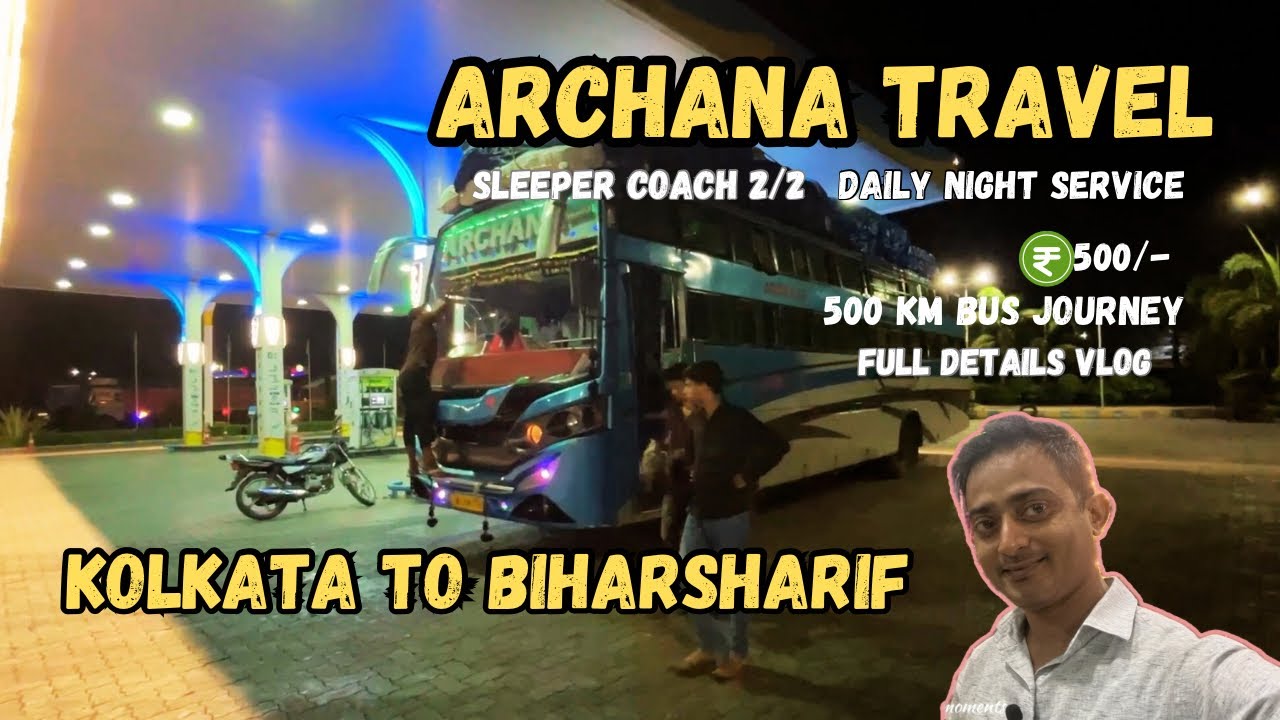 Kolkata to Biharsharif with Archana Travel |Bus Journey| Biharsharif to Kolkata | Kolkata To Nawadah