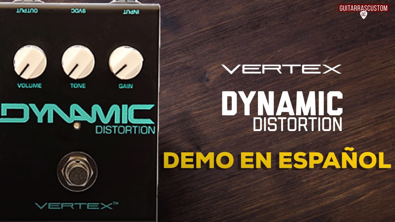 Vertex “Dynamic” Distortion Review en Español.