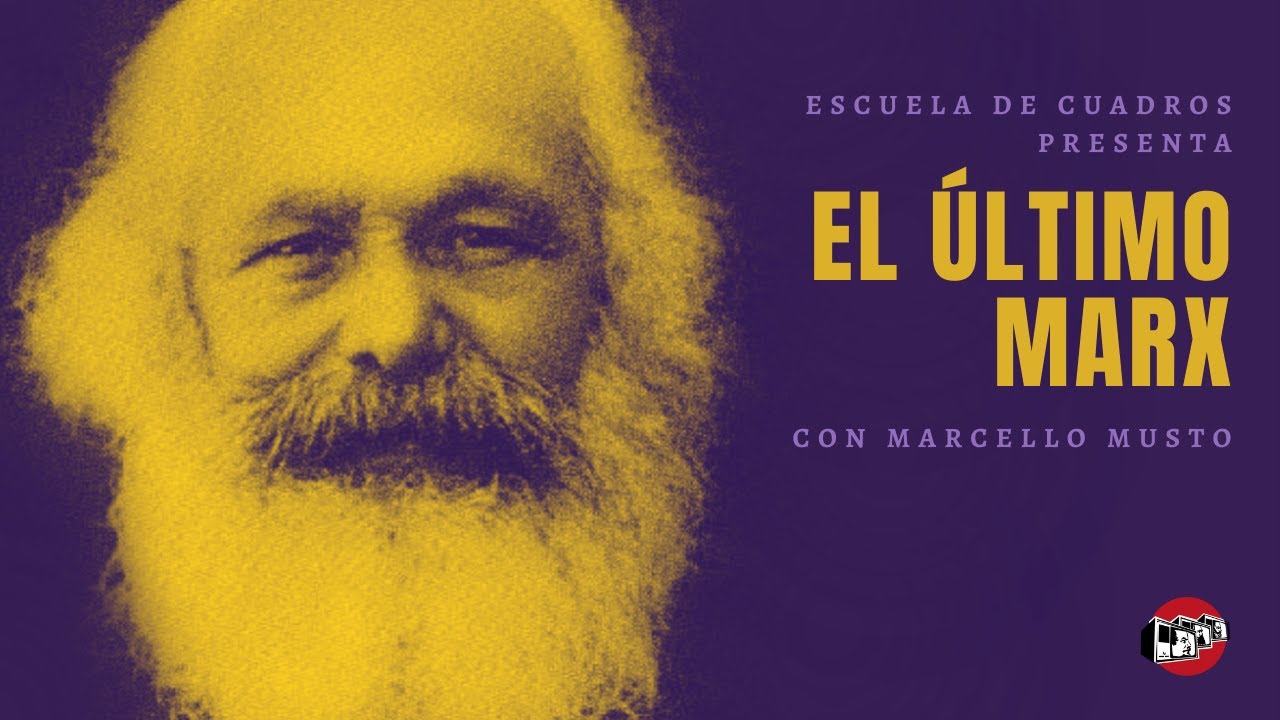 El último Marx | Escuela de Cuadros con Marcello Musto