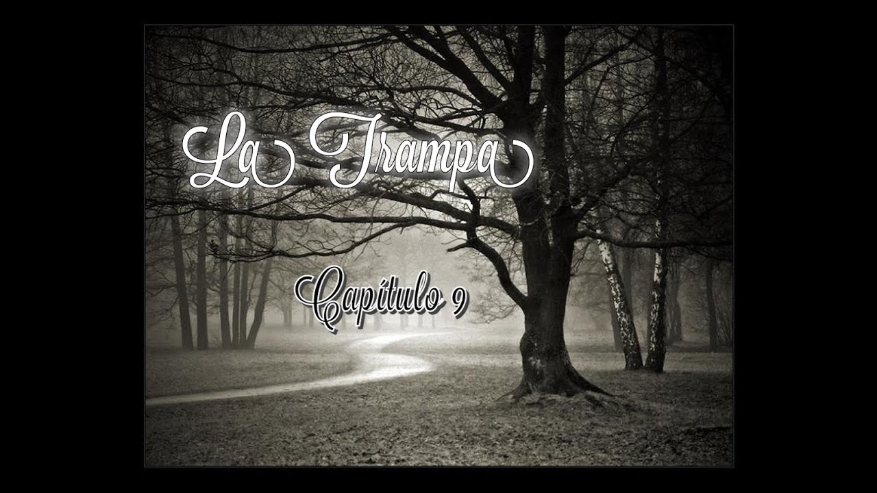 La Trampa Capítulo 9 Parte 1
