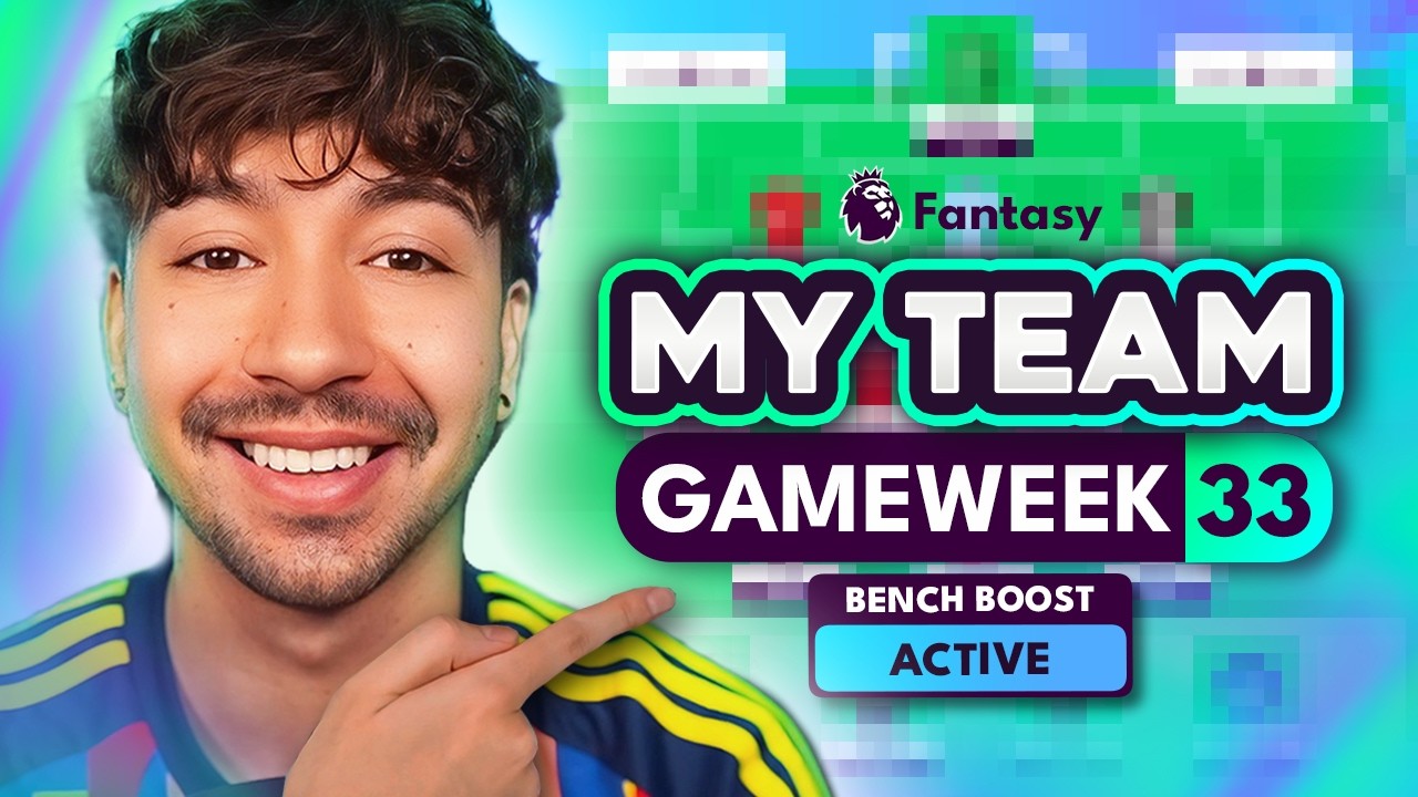 FPL GW33 TEAM SELECTION | Final Bench Boost Decisions! 💺 | My Gameweek 33 Squad