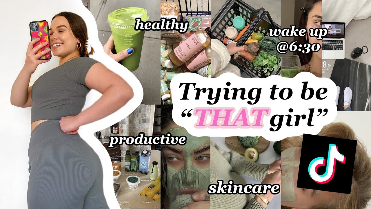 Trying to become “THAT girl” from tik tok