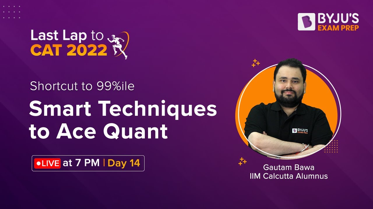CAT 2022 | Smart Techniques to Ace CAT Quant | Shortcut to 99+%ile in CAT Quantitative Ability