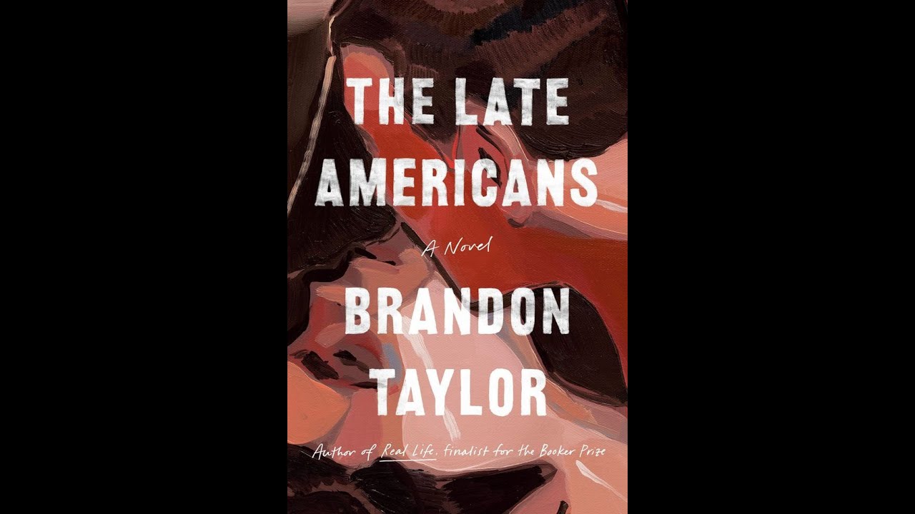 The Late Americans - Brandon Taylor - Resenha