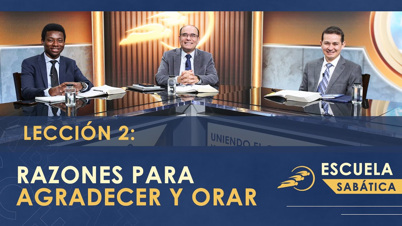 Escuela Sab&aacute;tica | Lecci&oacute;n 2: RAZONES PARA AGRADECER Y ORAR &ndash; Uniendo el cielo y la tierra | SUMtv