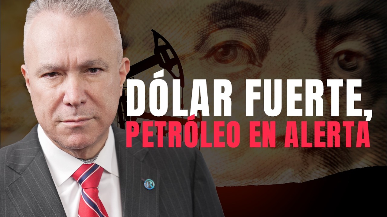 Dólar Fuerte, Petróleo en Alerta: El Mercado Responde | Manuel Ramos Todo en Finanzas