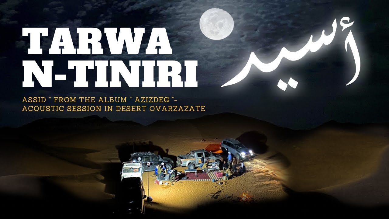 Tarwa N-Tiniri: Assid 