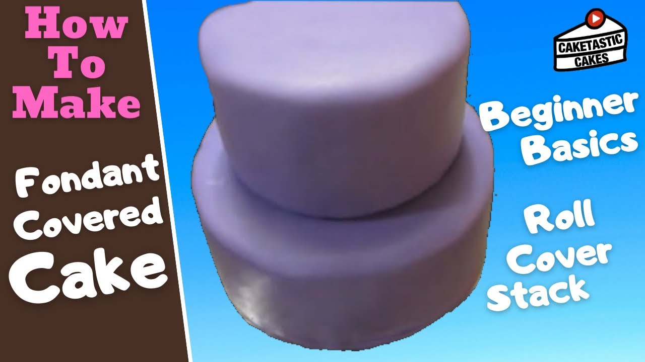 Fondant Cake Decorating for Beginners - Fondant Tutorial - How to Roll, Cover, & Stack Cake