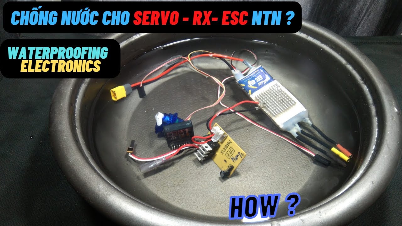 Mình đã chống nước cho servo,  rx và cả esc NTN ? - How To Waterproof  ESC - SERVO - RX
