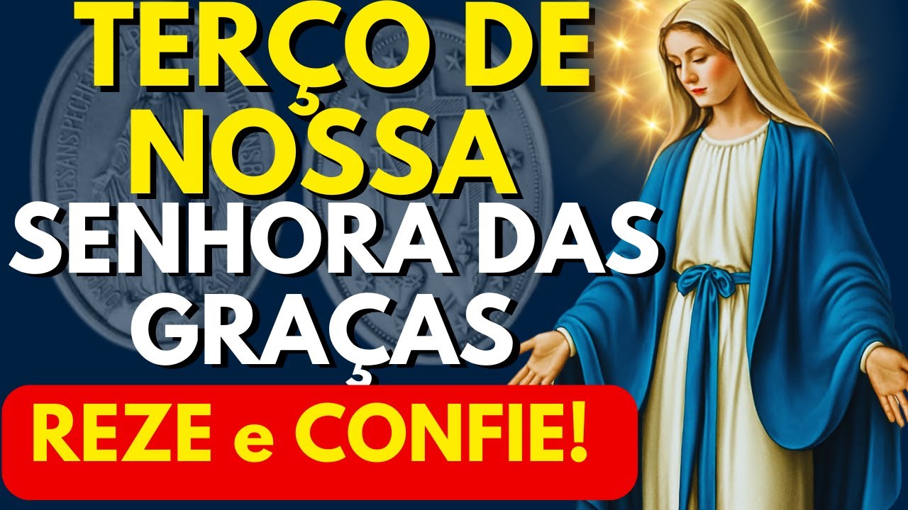 TERÇO PODEROSO DE NOSSA SENHORA DAS GRAÇAS