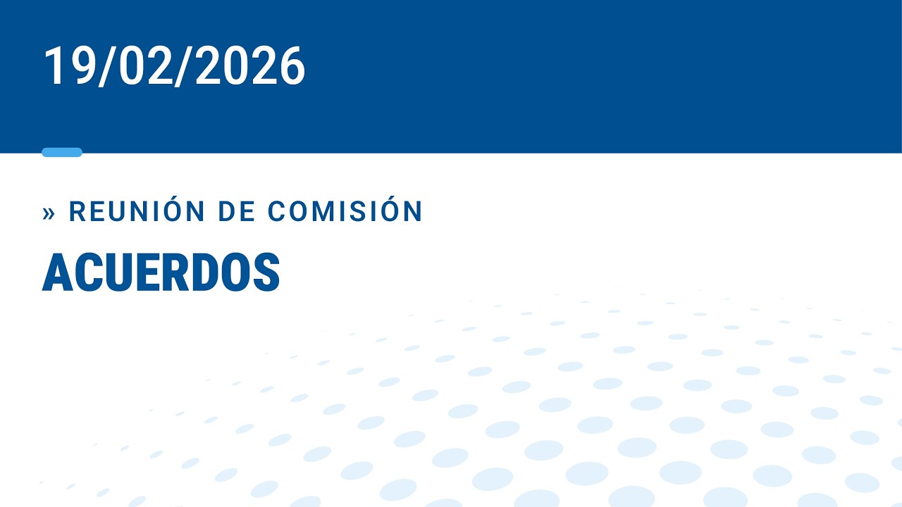 COMISIÓN DE ACUERDOS 19-02-26