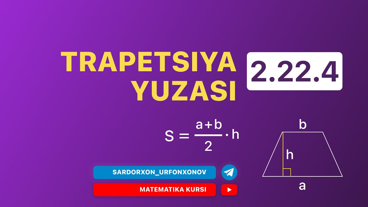 Geometriya 17-dars. 2.22.4 Trapetsiya yuzasi
