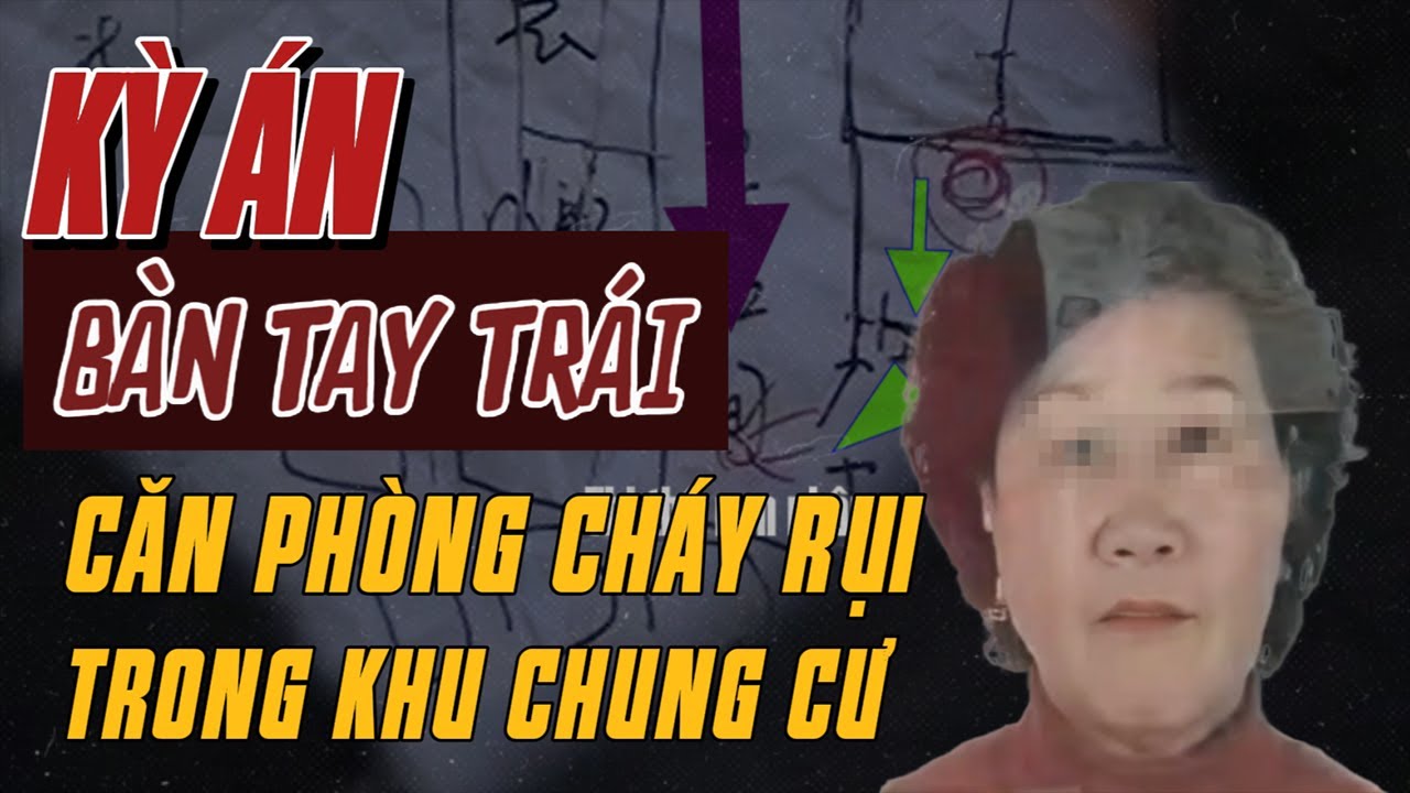 Kỳ Án Trung Quốc | Bàn Tay Trái Và Món Quà Quỷ Dữ | Giải Mã Kỳ Án