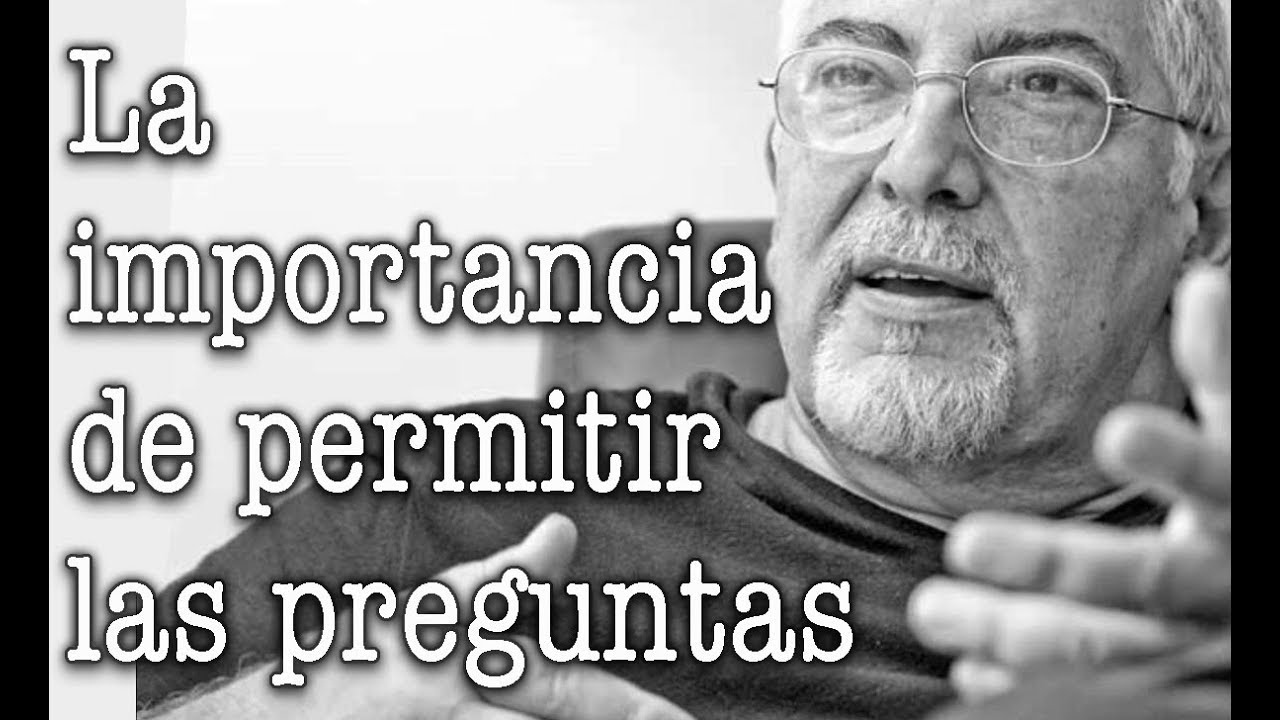 Jorge Bucay - La importancia de permitir las preguntas en nuestros hijos