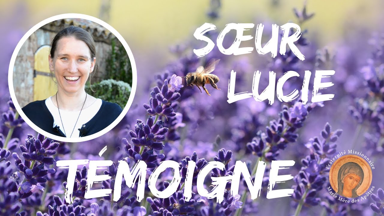 Témoignage de vocation à la vie consacrée - Soeur Lucie