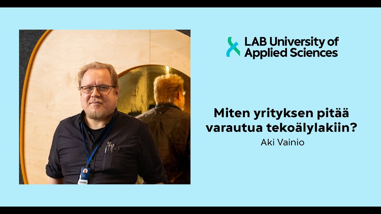 LAB Talk #37 - Miten yrityksen pit&auml;&auml; varautua teko&auml;lylakiin?