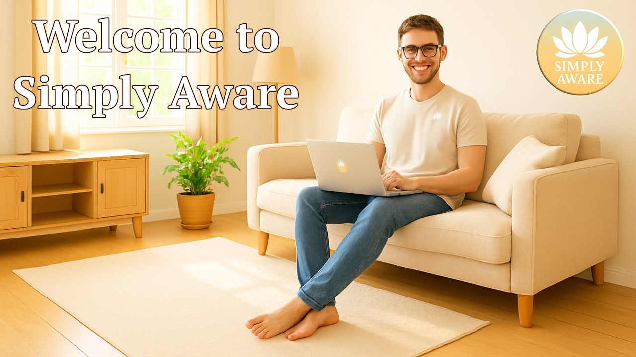 Discover Inner Peace | Welcome to Simply Aware &mdash; The Journey of Self Inquiry & Awakening