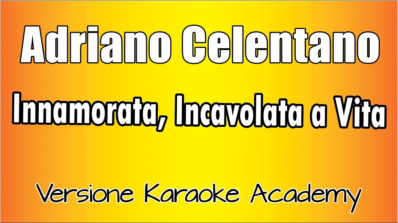 Adriano Celentano - Innamorata, incavolata a Vita (Versione Karaoke Academy Italia)