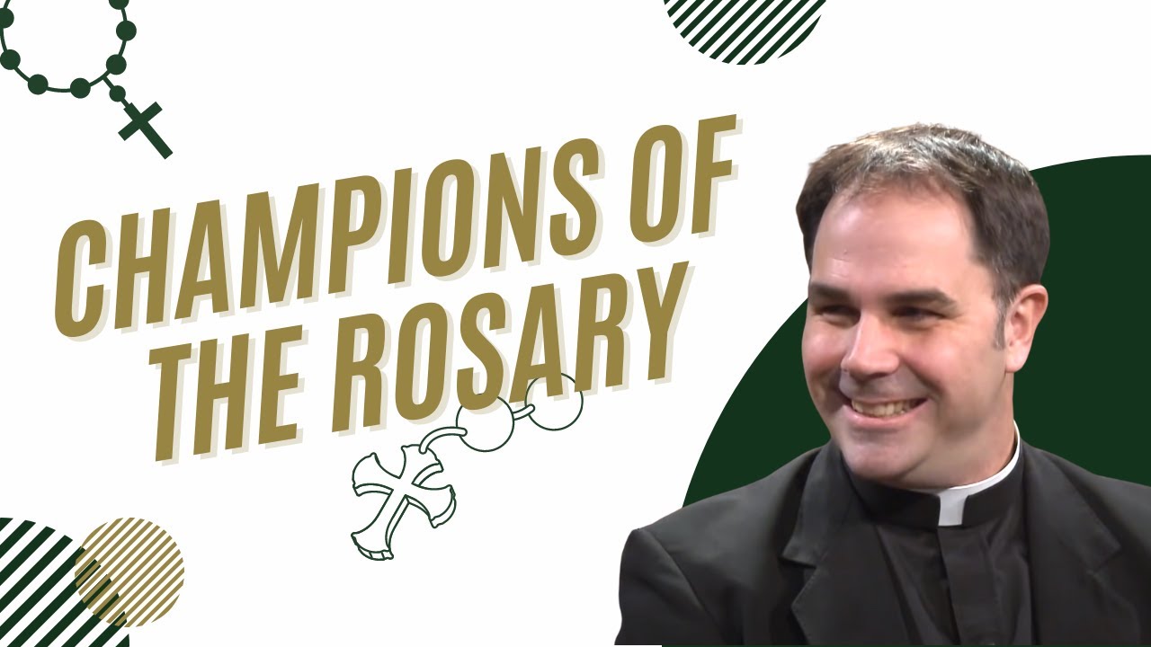 Champions of the Rosary | Fr. Donald Calloway, MIC | Franciscan University Presents