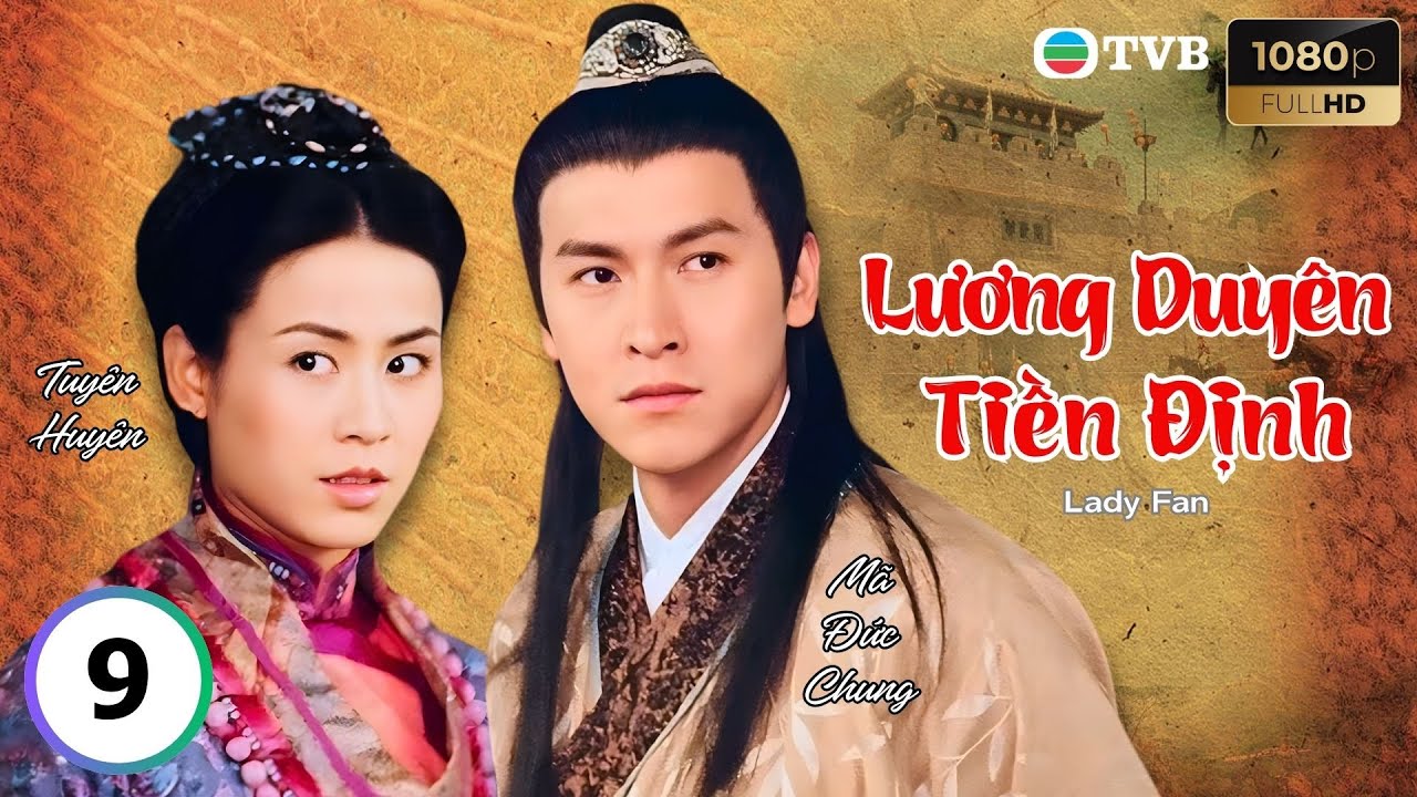 Phim TVB lồng tiếng Lương Duyên Tiền Định 9/20 | Tuyên Huyên, Mã Đức Chung, Giang Chỉ Ni | 2004