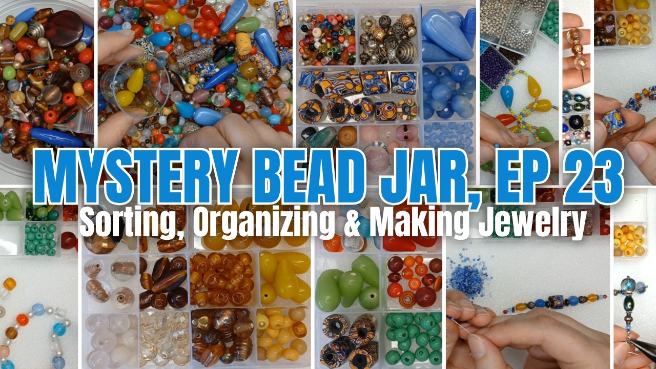Mystery Bead Jar Beading Session Ep 23 - Sorting & Making Jewelry with Bead Soup