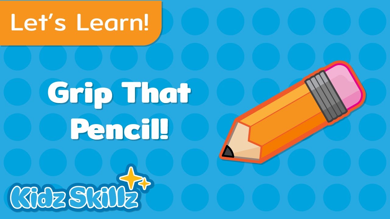 Let's Learn: Grip That Pencil!