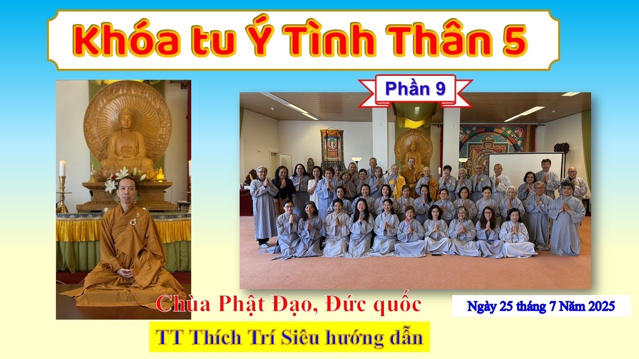 Khóa tu Ý Tình Thân 5 - Phần 9/9 - TT Thich Trí Siêu - Chùa Phật Đạo - Germany